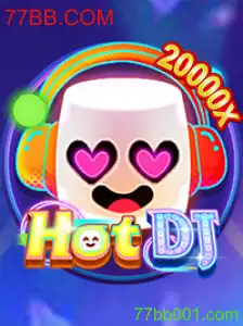 Explorando o Mundo de HotDJ e o Potencial de 77BB.COM